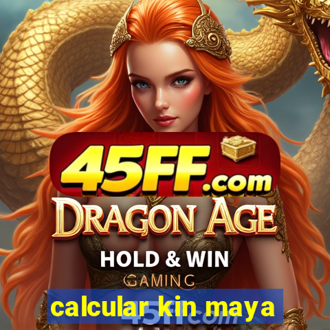 calcular kin maya